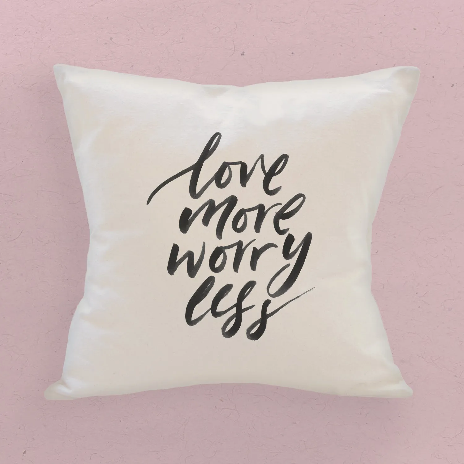 Love More Worry Less - Square Canvas Pillow
