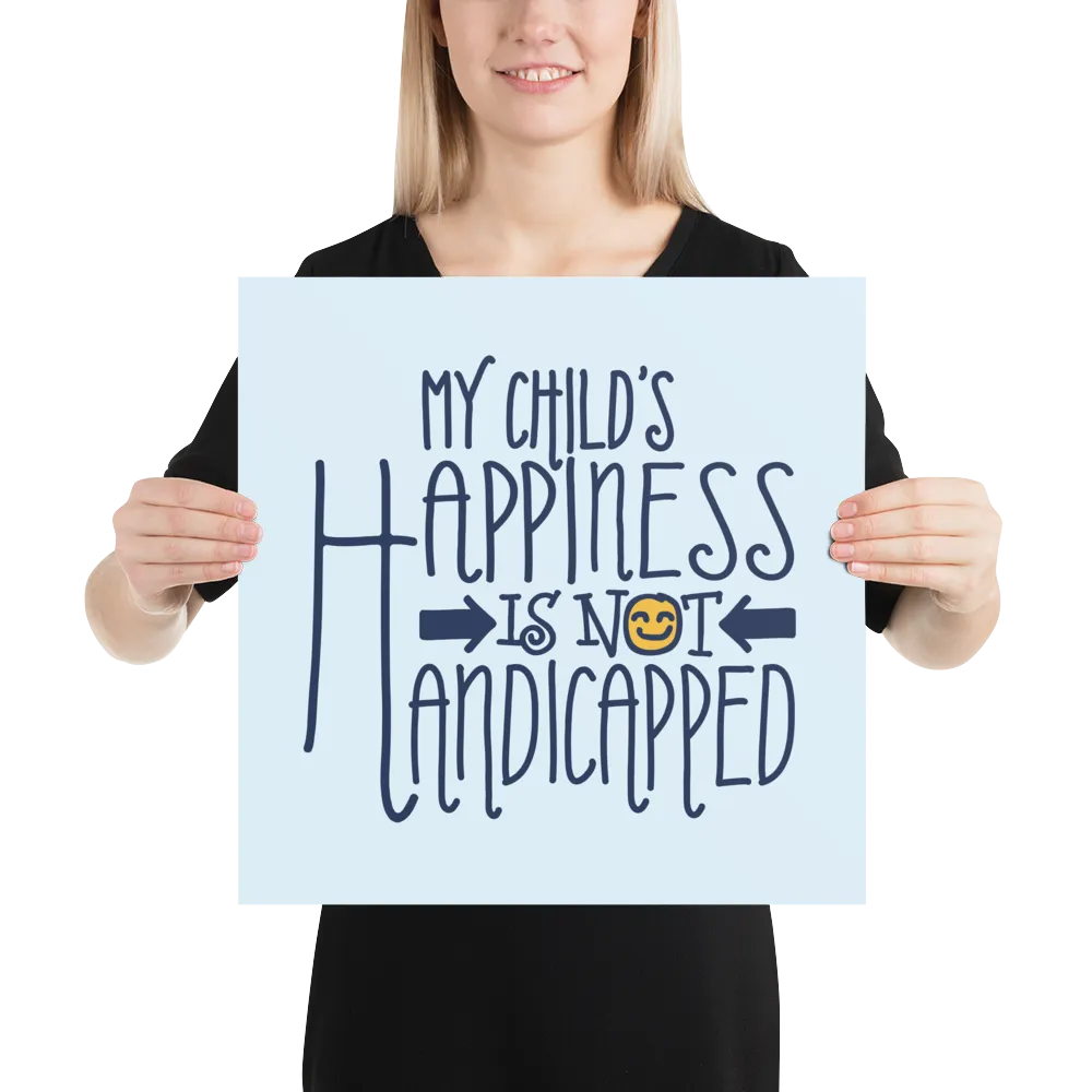 My Child's Happiness is Not Handicapped (Special Needs Parent Poster)