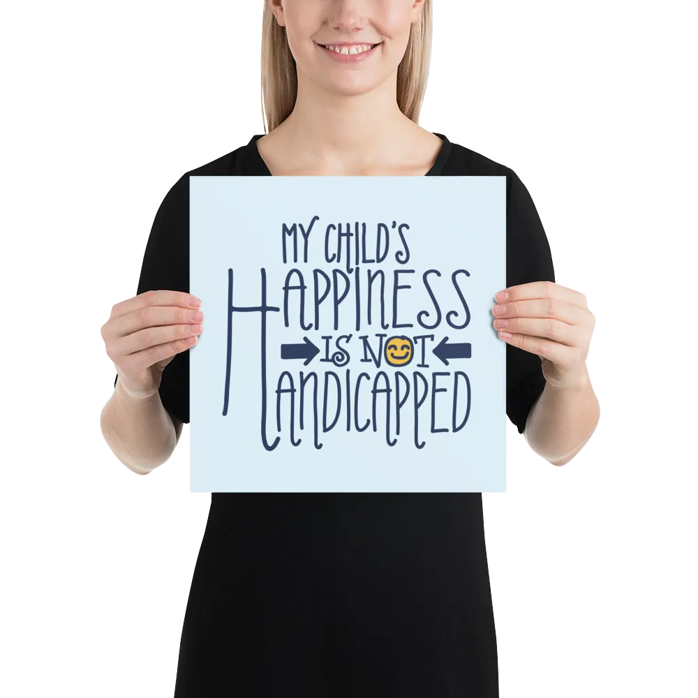 My Child's Happiness is Not Handicapped (Special Needs Parent Poster)