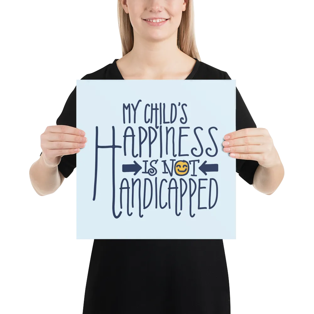 My Child's Happiness is Not Handicapped (Special Needs Parent Poster)