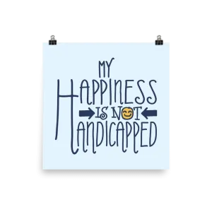 My Happiness is Not Handicapped (Poster)