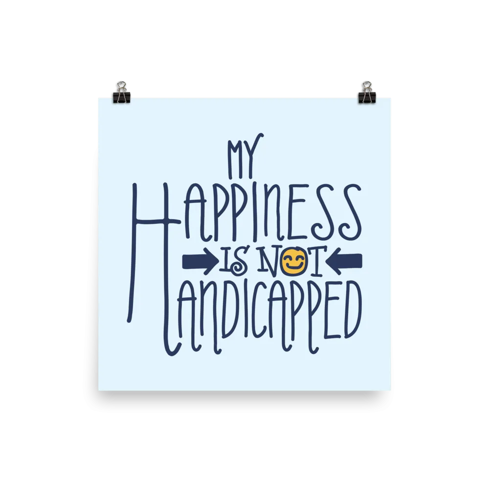 My Happiness is Not Handicapped (Poster)